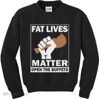 Fat Lives Matters Open The Buffets Funny Chubby Meat Lover Kids Sweatshirt thumb 0