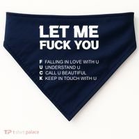 Funny Let Me Fuck You USA-Made Doggie Bandana thumb 0