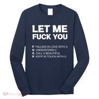 Funny Let Me Fuck You Long Sleeve Shirt thumb 0