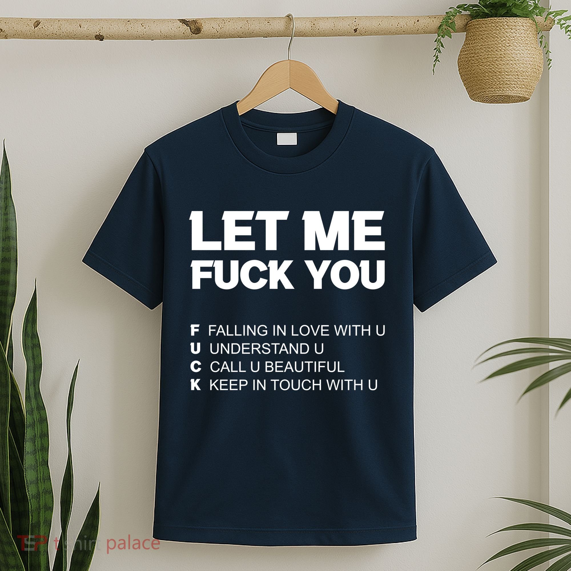 Funny Let Me Fuck You T-Shirt