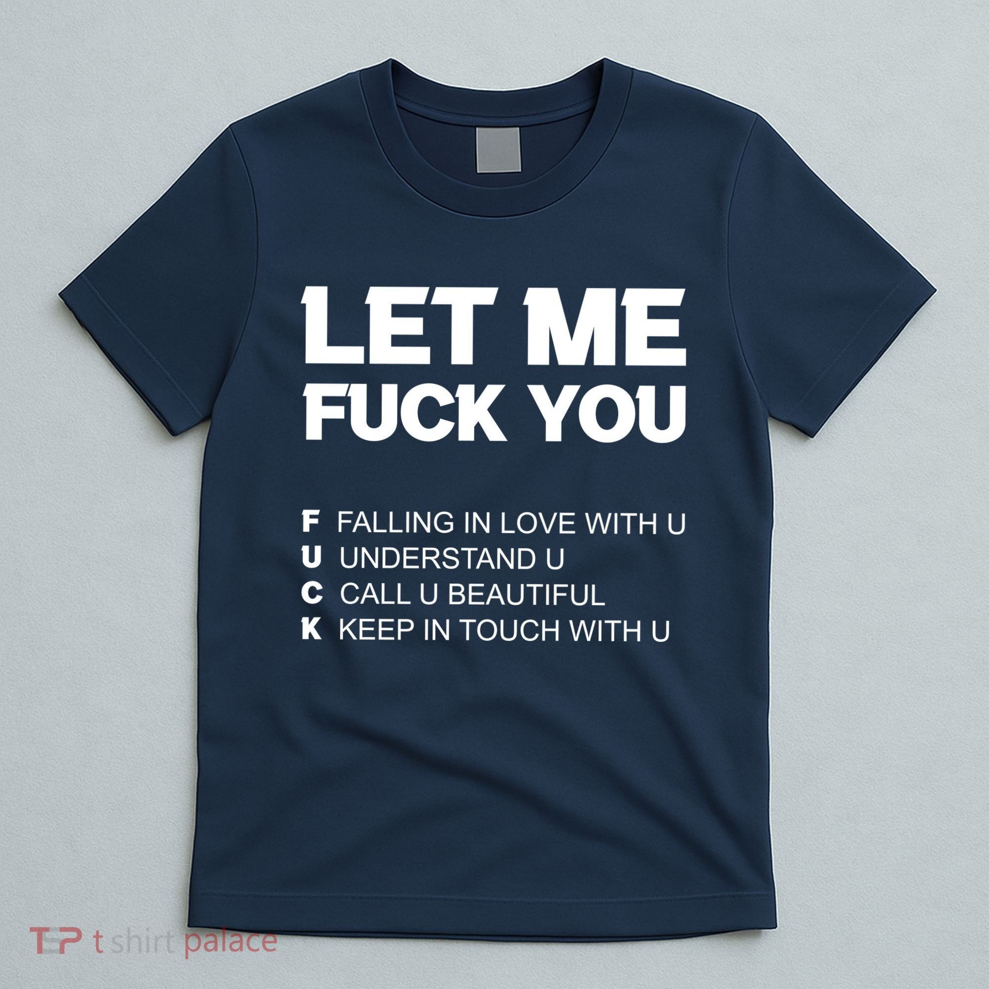 Funny Let Me Fuck You T-Shirt
