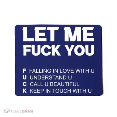 Funny Let Me Fuck You Mousepad