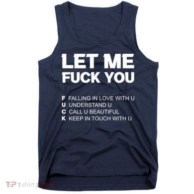 Funny Let Me Fuck You Tank Top