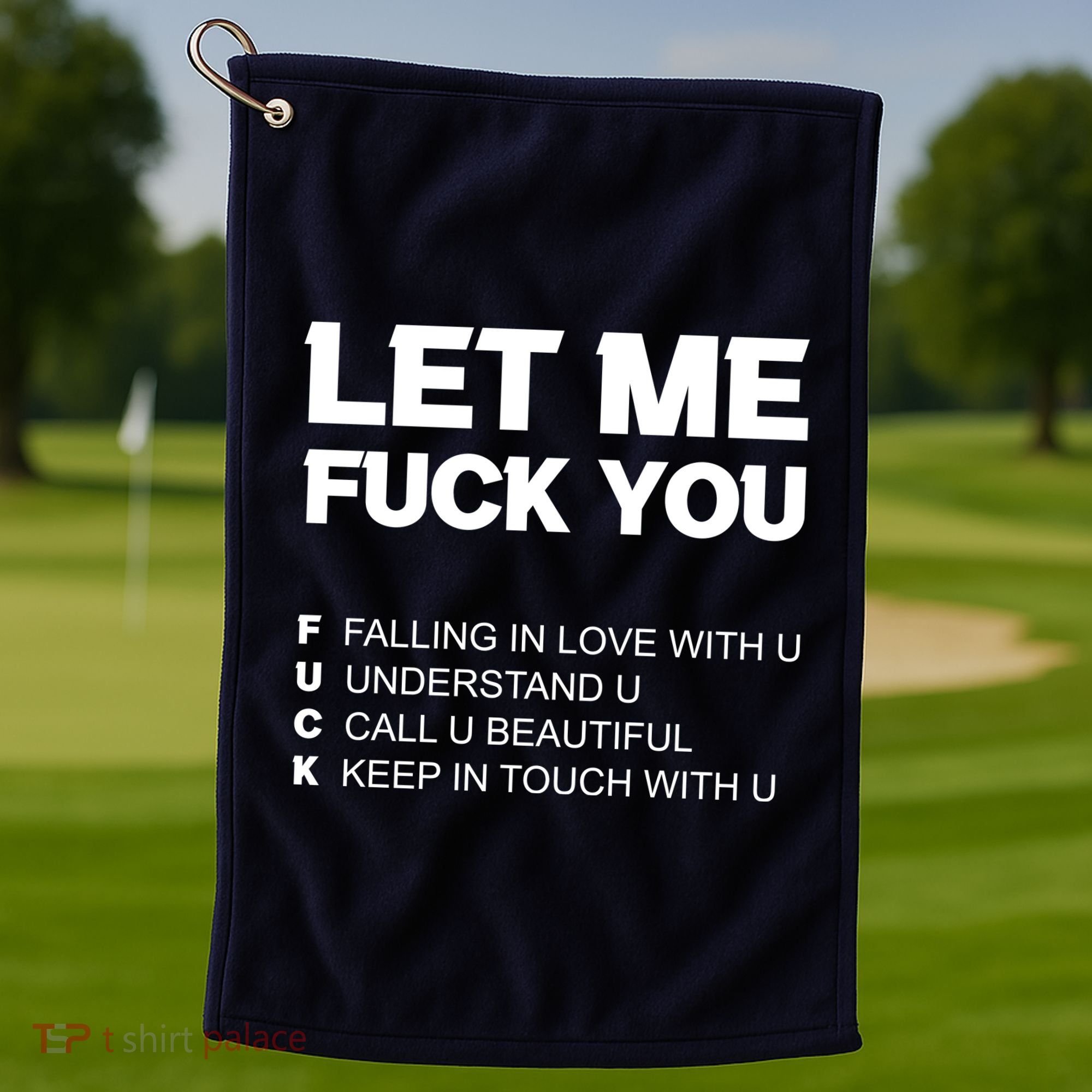 Funny Let Me Fuck You Golf Towel