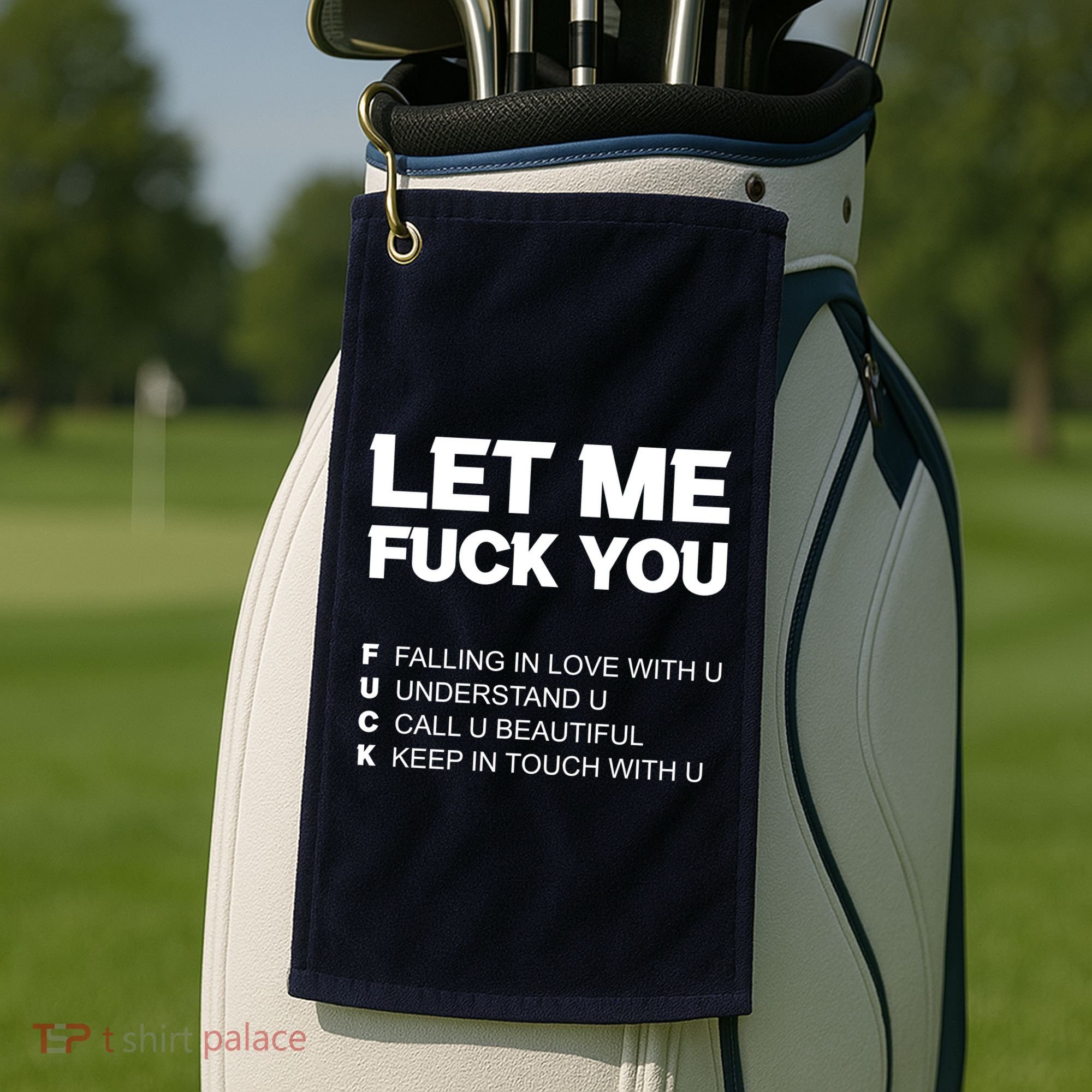 Funny Let Me Fuck You Golf Towel