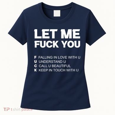 Funny Let Me Fuck You Women's T-Shirt