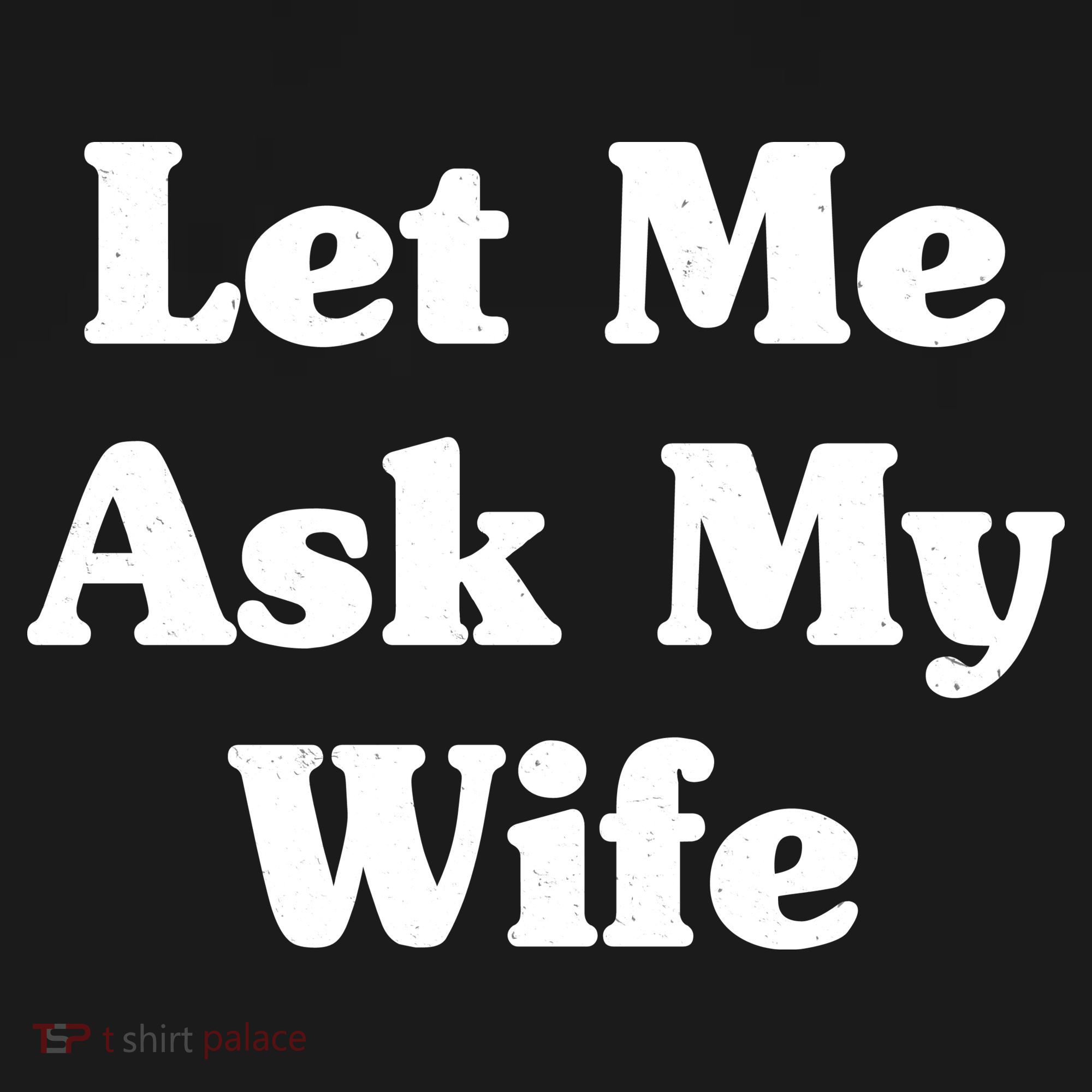 Funny Let Me Ask My Wife Sustainable Bucket Hat