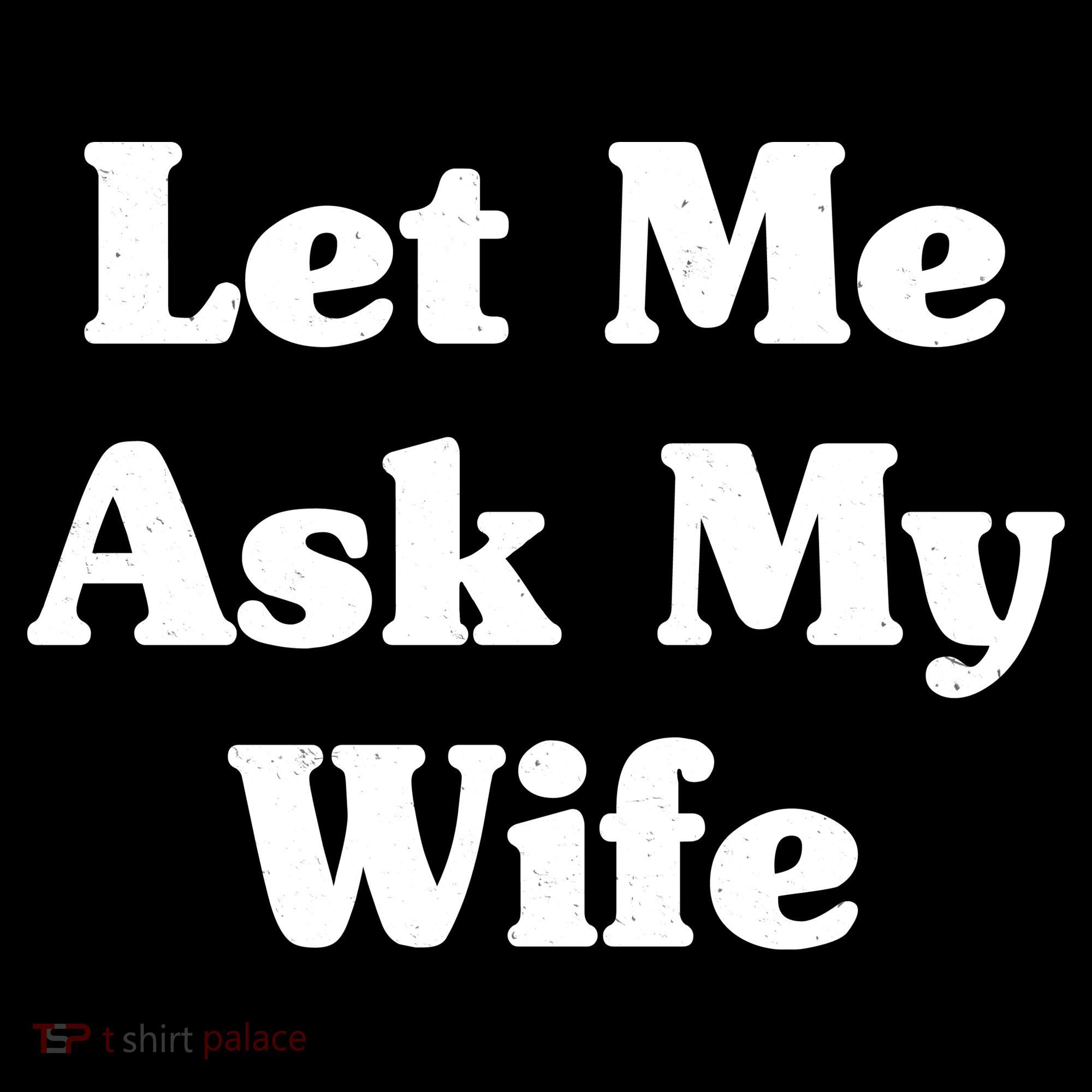 Funny Let Me Ask My Wife Women's Hoodie