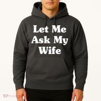 Funny Let Me Ask My Wife Hoodie thumb 2