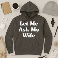 Funny Let Me Ask My Wife Hoodie thumb 3