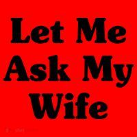 Funny Let Me Ask My Wife Santa Hat thumb 1