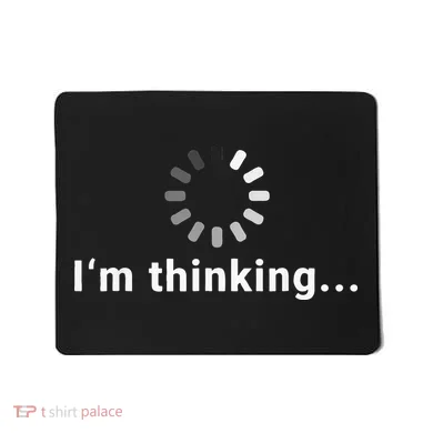 Funny Loading Meme IT Outfits Im Thinking Mousepad