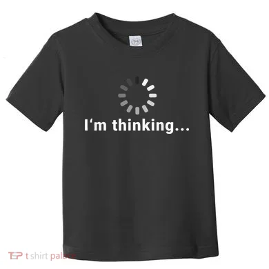 Funny Loading Meme IT Outfits Im Thinking Toddler T-Shirt