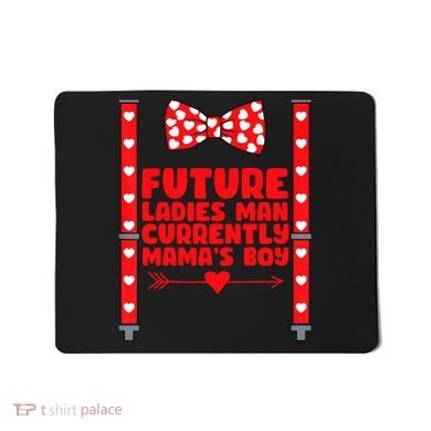 Future Ladies Man Currently Mama's Boy Mousepad