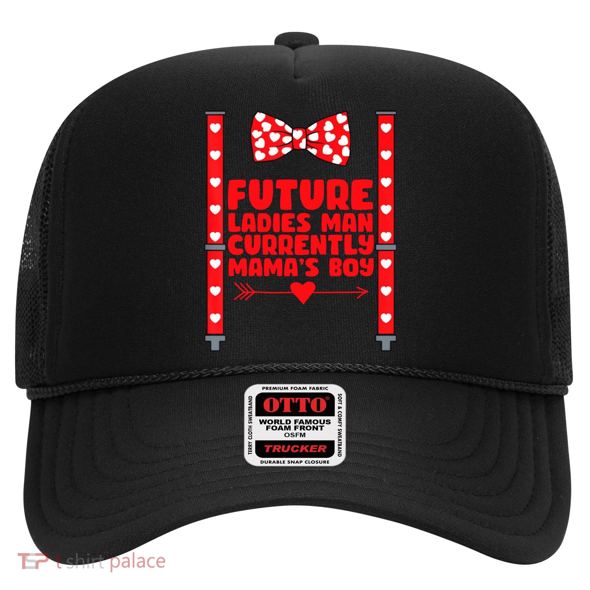 Future Ladies Man Currently Mama's Boy Hat