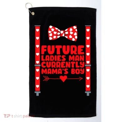Future Ladies Man Currently Mama's Boy Golf Towel