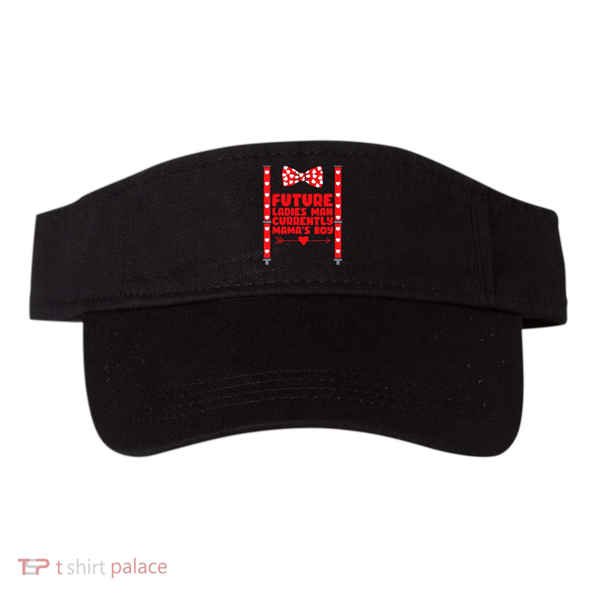 Future Ladies Man Currently Mama's Boy Visor