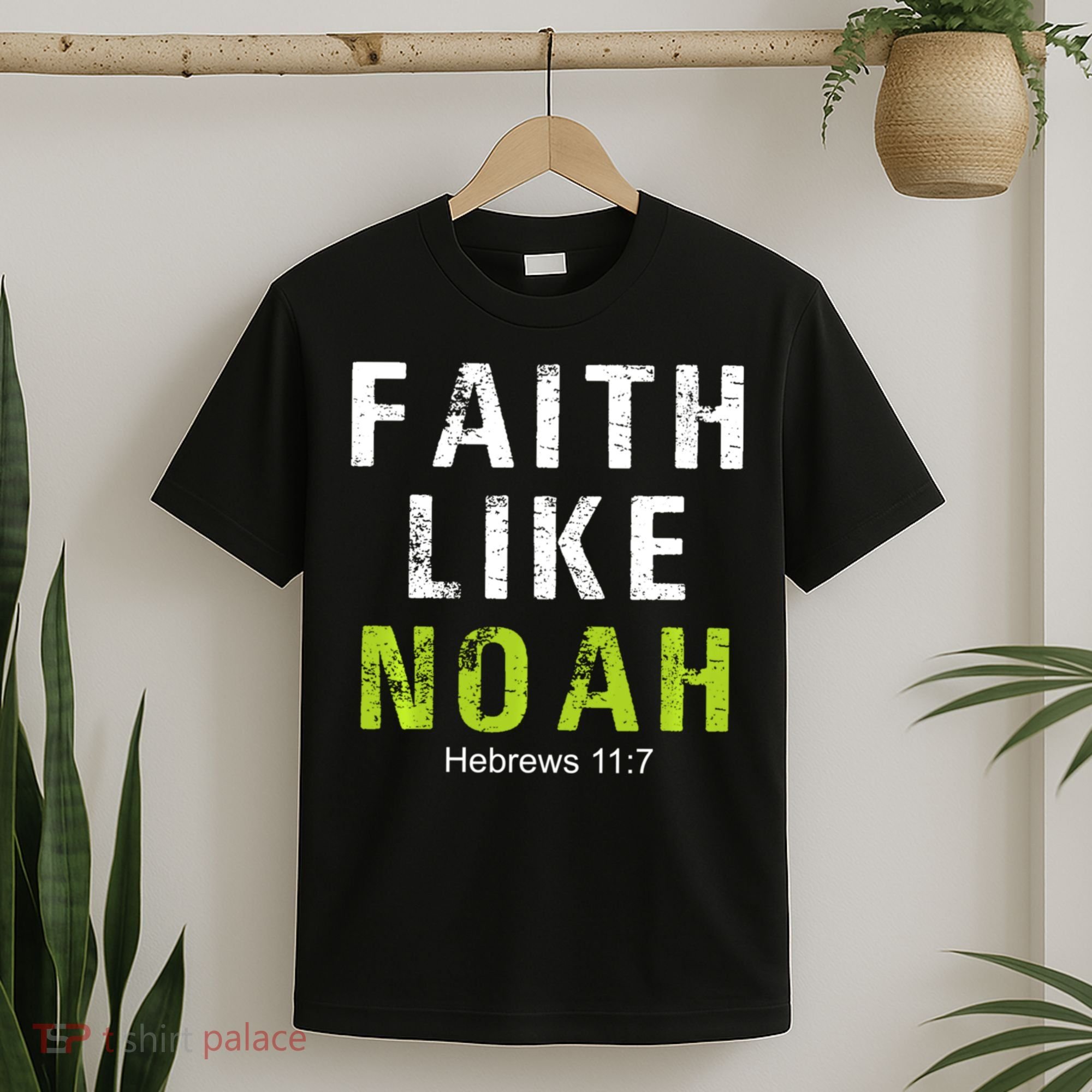 Faith Like Noah Hebrews 11:7 T-Shirt