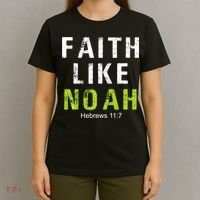 Faith Like Noah Hebrews 11:7 T-Shirt thumb 4