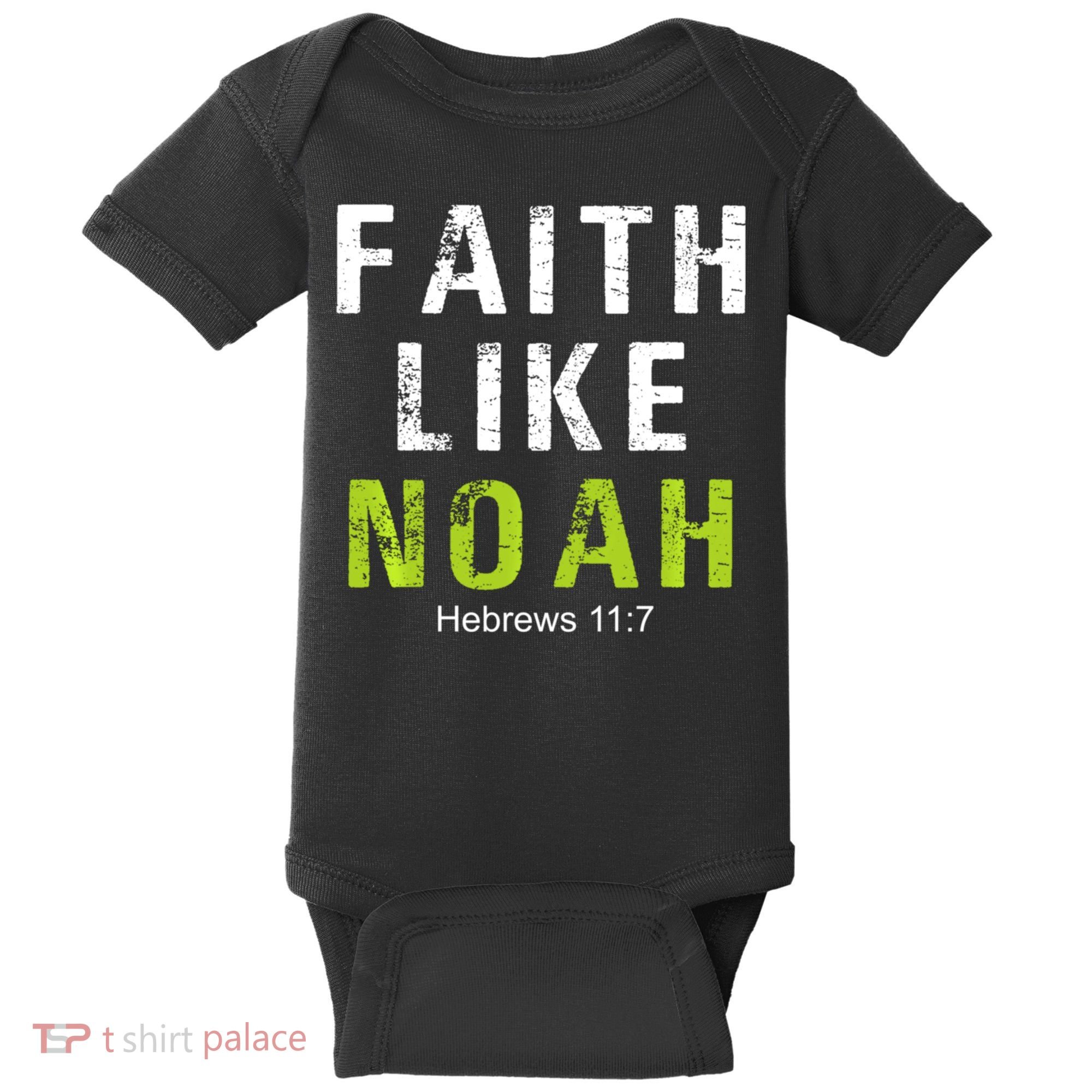 Faith Like Noah Hebrews 11:7 Baby Bodysuit