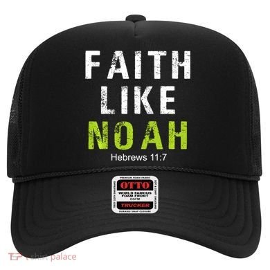 Faith Like Noah Hebrews 11:7 Hat