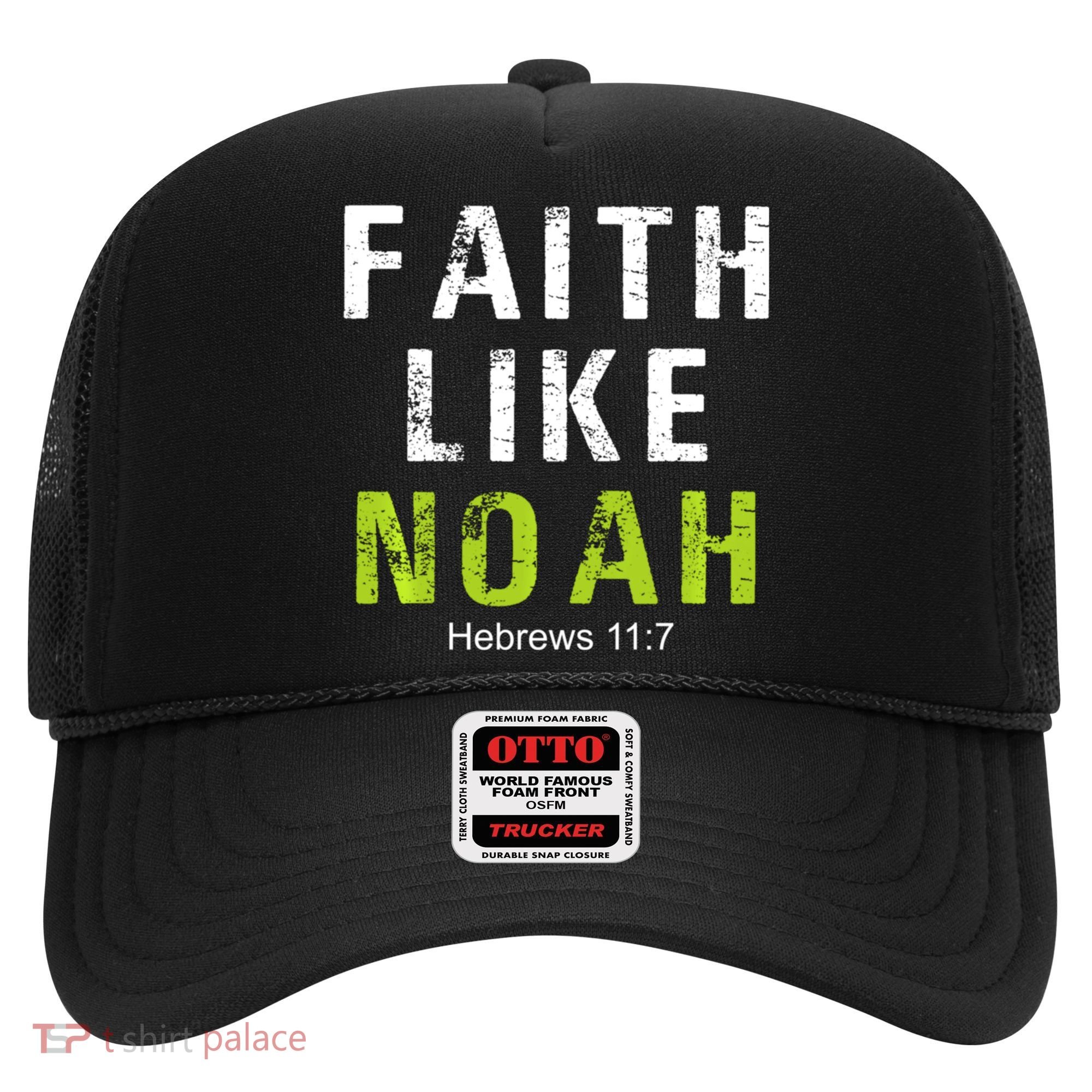 Faith Like Noah Hebrews 11:7 Hat