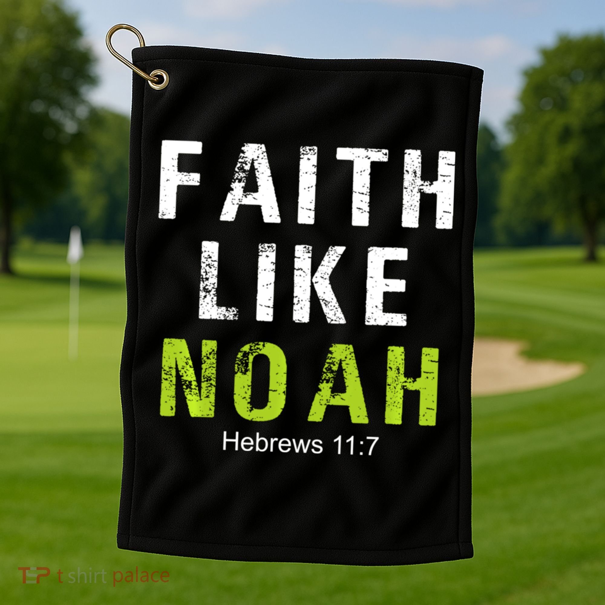 Faith Like Noah Hebrews 11:7 Golf Towel