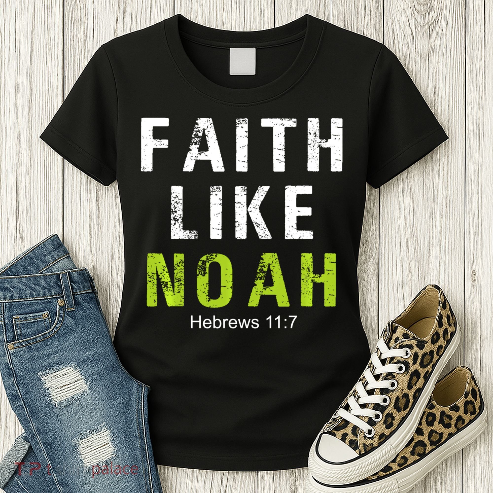Faith Like Noah Hebrews 11:7 Women's T-Shirt