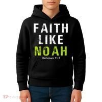 Faith Like Noah Hebrews 11:7 Kids Hoodie thumb 4