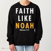 Faith Like Noah Hebrews 11:7 Women's Sweatshirt thumb 0