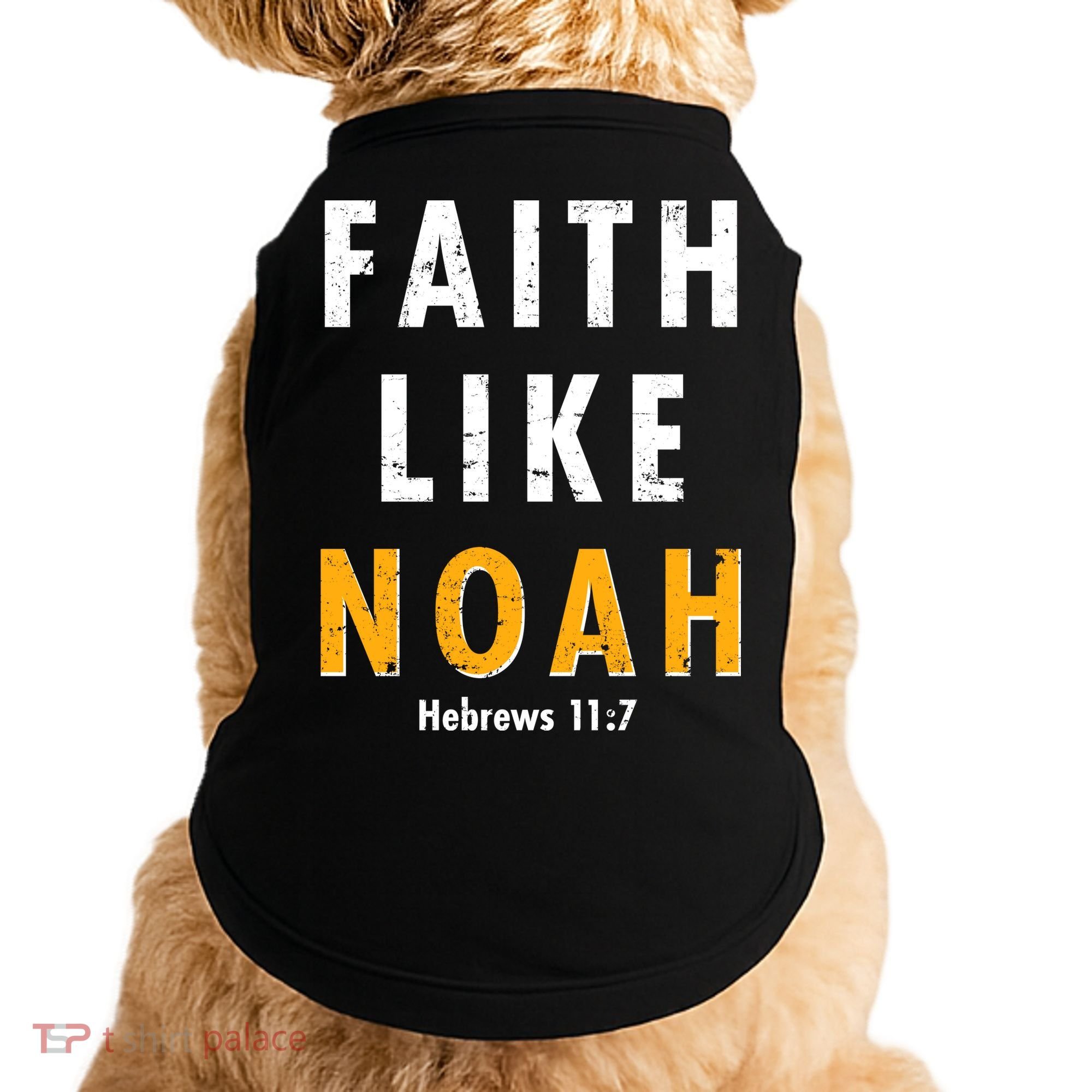 Faith Like Noah Hebrews 11:7 Doggie Tank