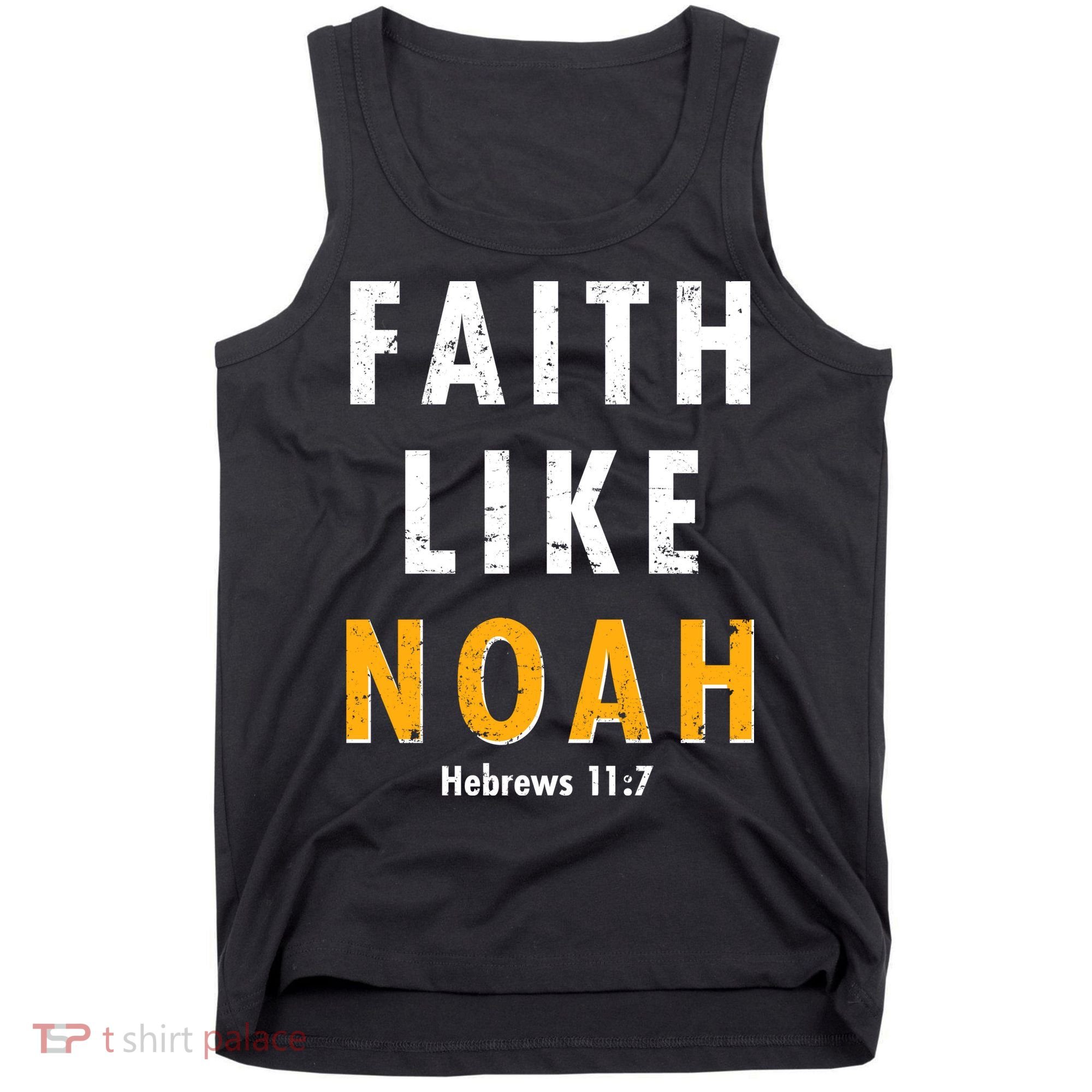 Faith Like Noah Hebrews 11:7 Tank Top