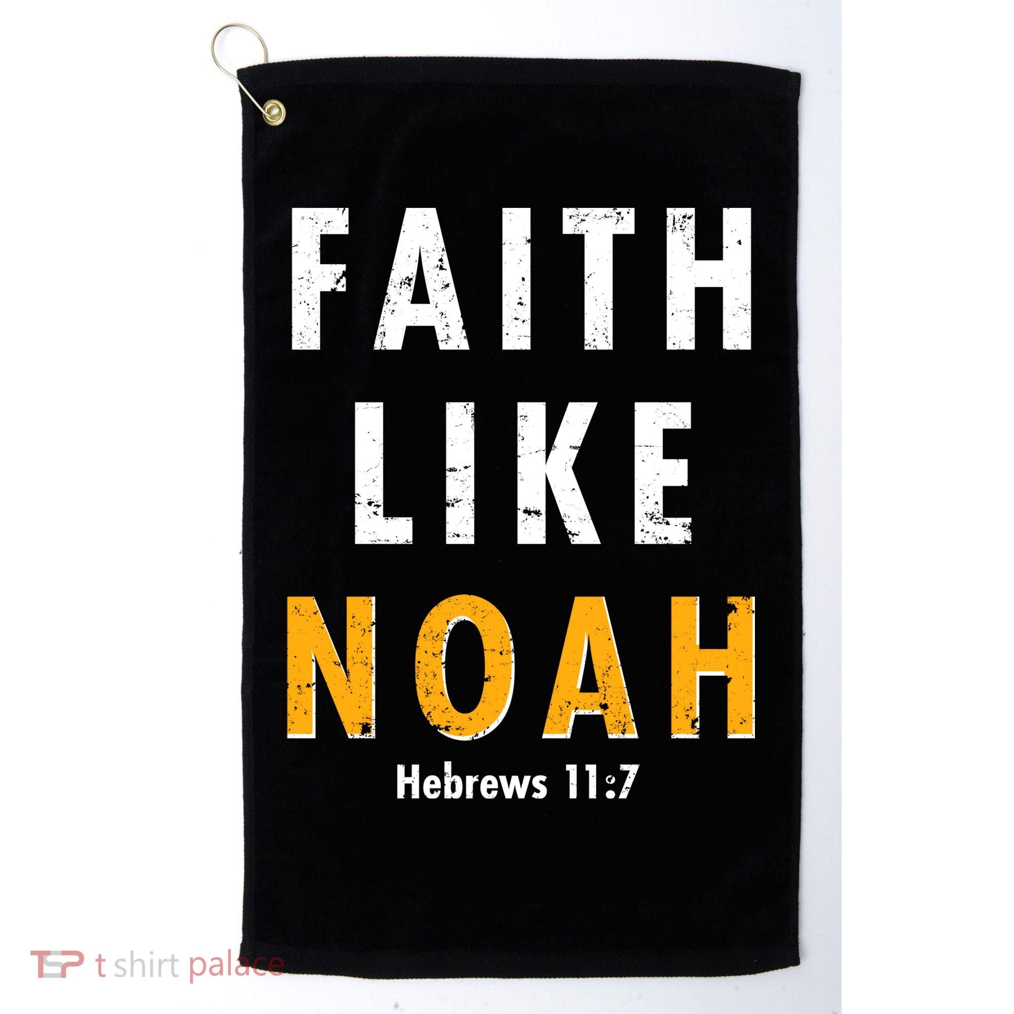 Faith Like Noah Hebrews 11:7 Golf Towel