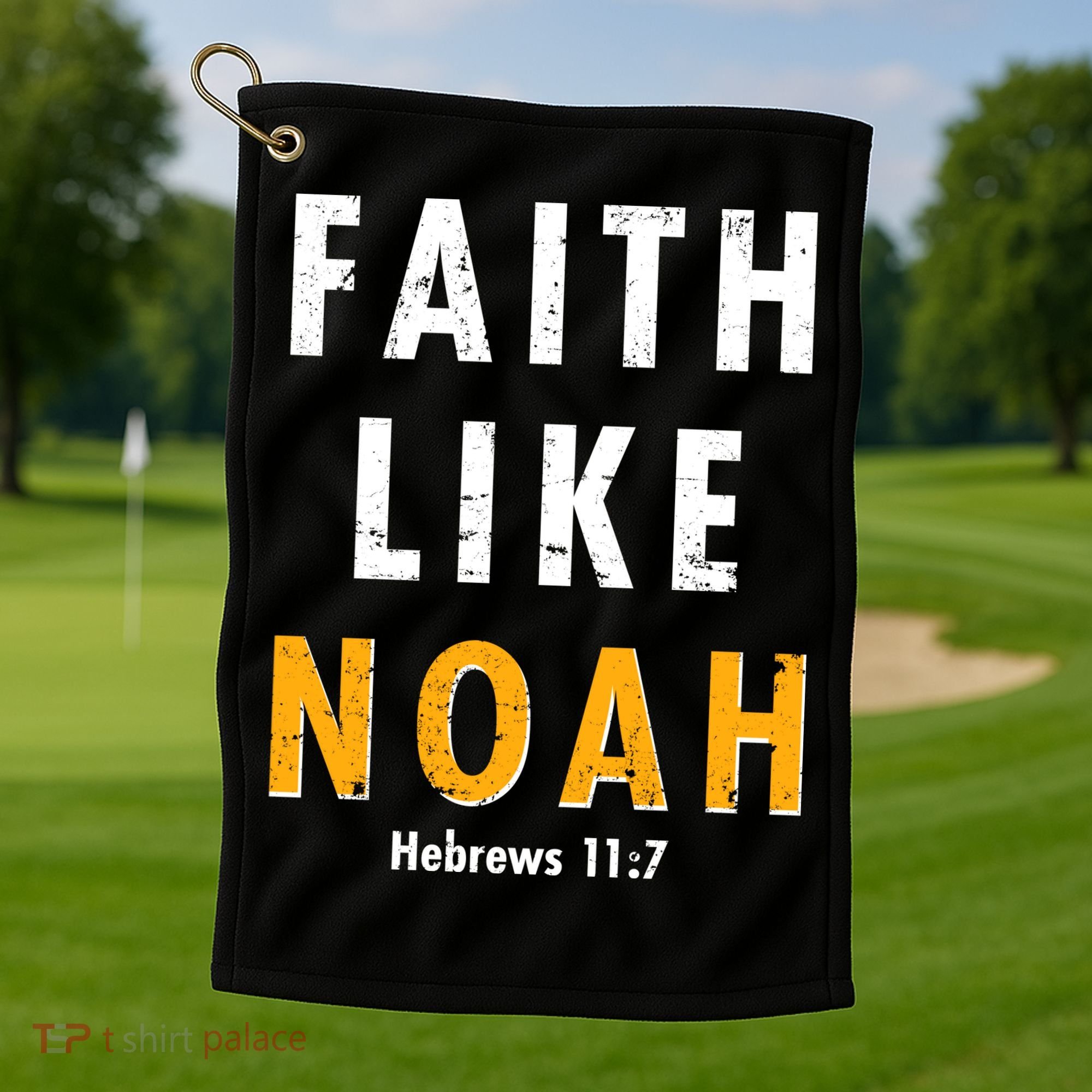 Faith Like Noah Hebrews 11:7 Golf Towel