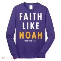 Faith Like Noah Hebrews 11:7 Long Sleeve Shirt thumb 0