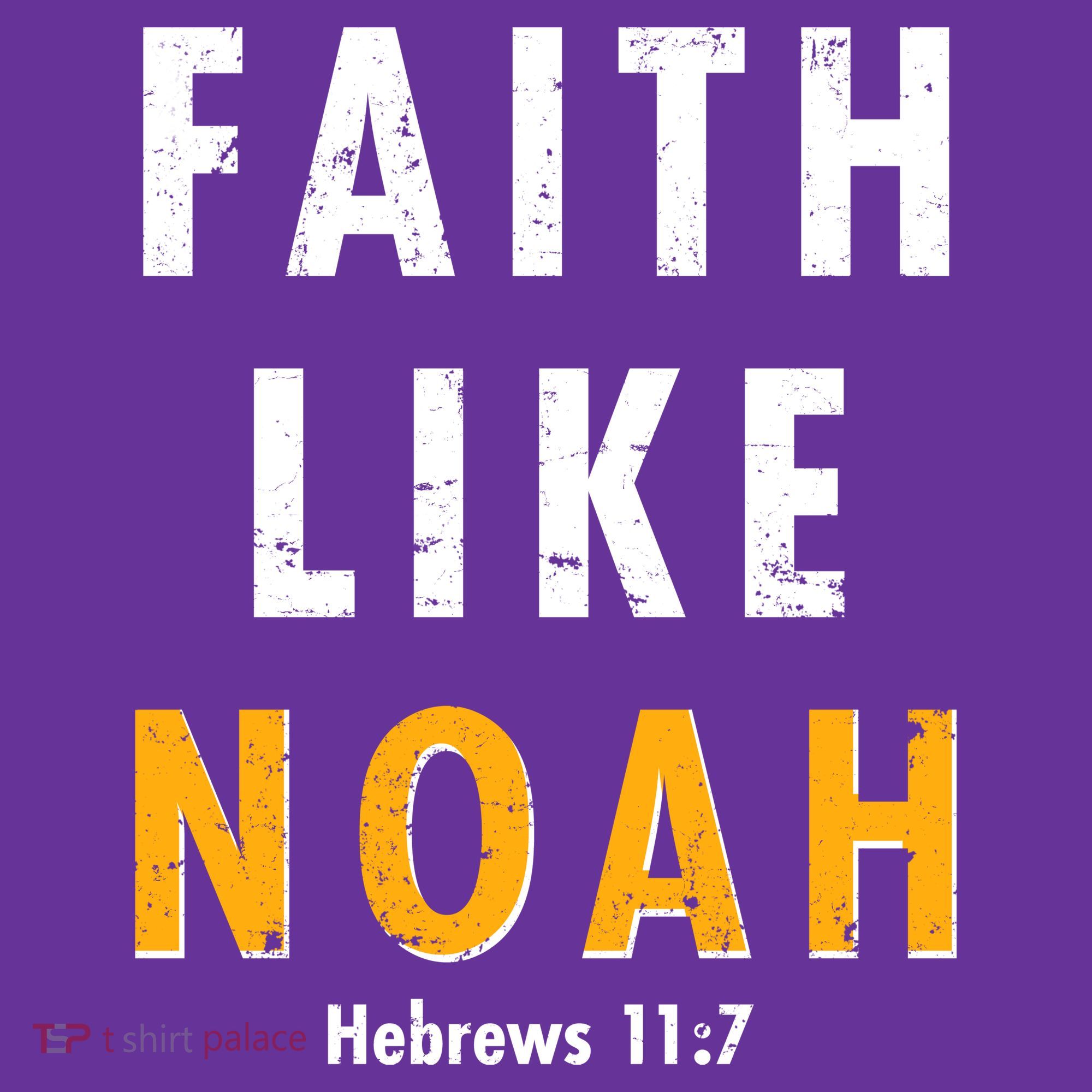 Faith Like Noah Hebrews 11:7 Sweatshirt