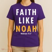 Faith Like Noah Hebrews 11:7 T-Shirt thumb 4