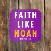 Faith Like Noah Hebrews 11:7 Coaster thumb 0