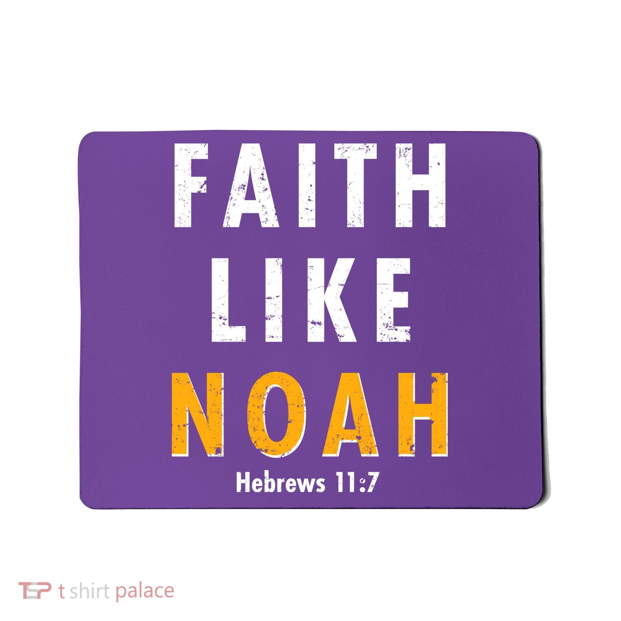 Faith Like Noah Hebrews 11:7 Mousepad