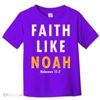 Faith Like Noah Hebrews 11:7 Toddler T-Shirt thumb 0