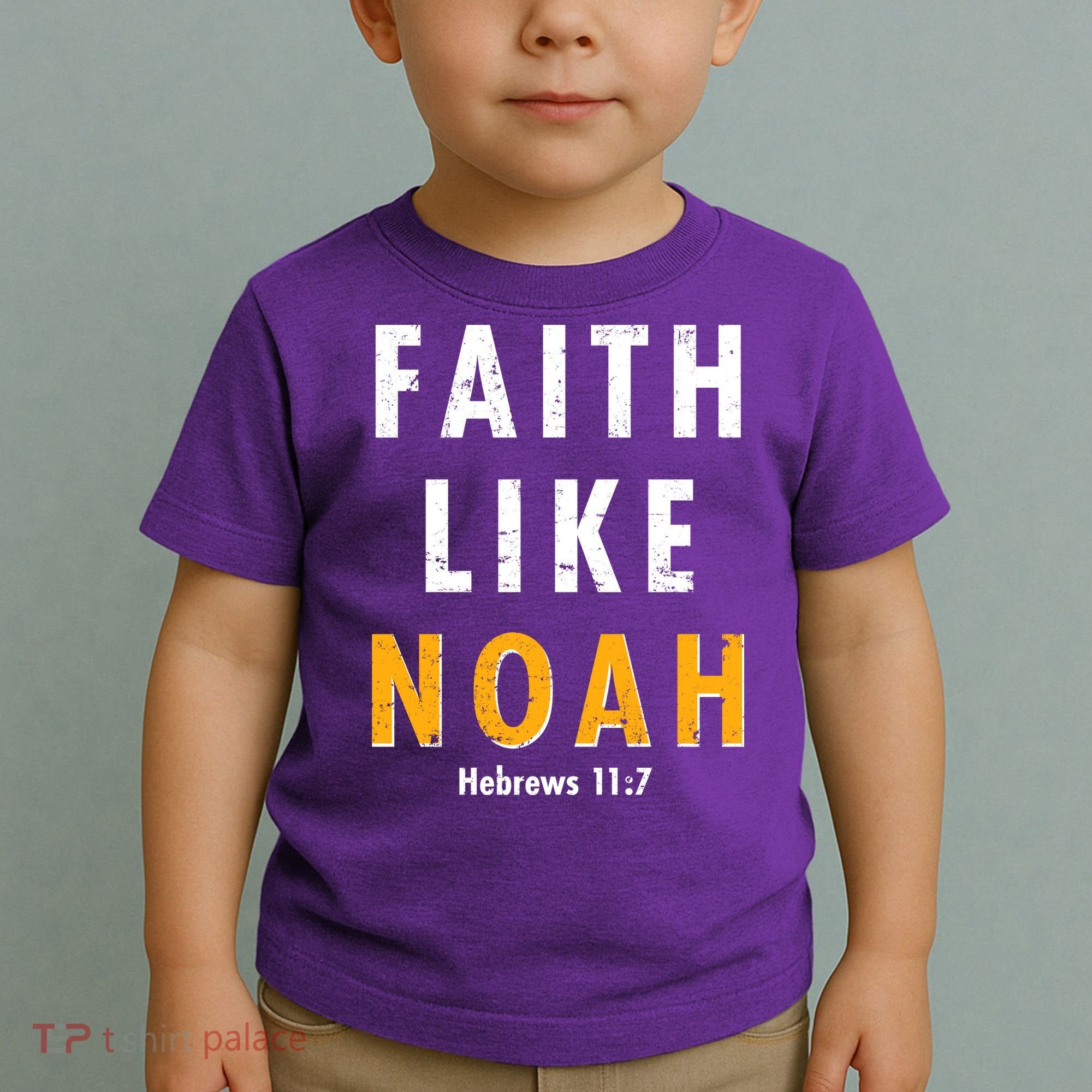 Faith Like Noah Hebrews 11:7 Toddler T-Shirt