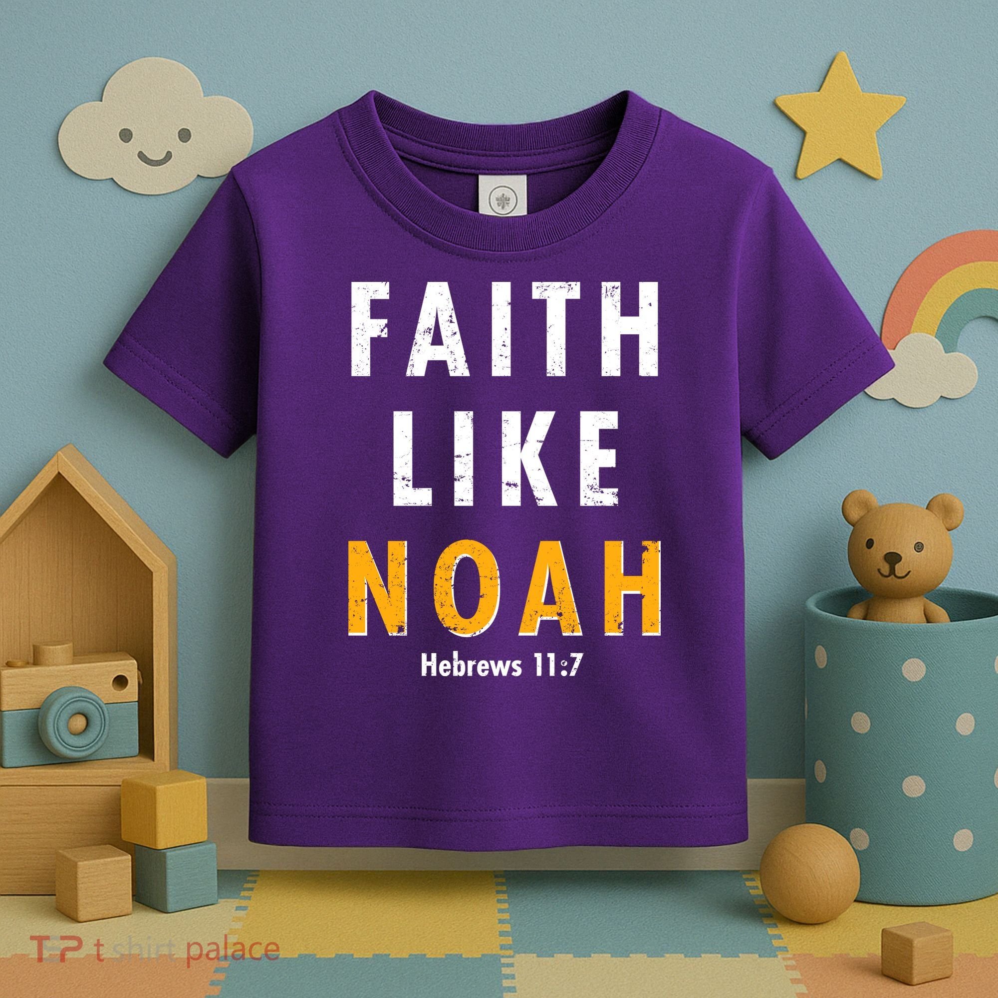 Faith Like Noah Hebrews 11:7 Toddler T-Shirt