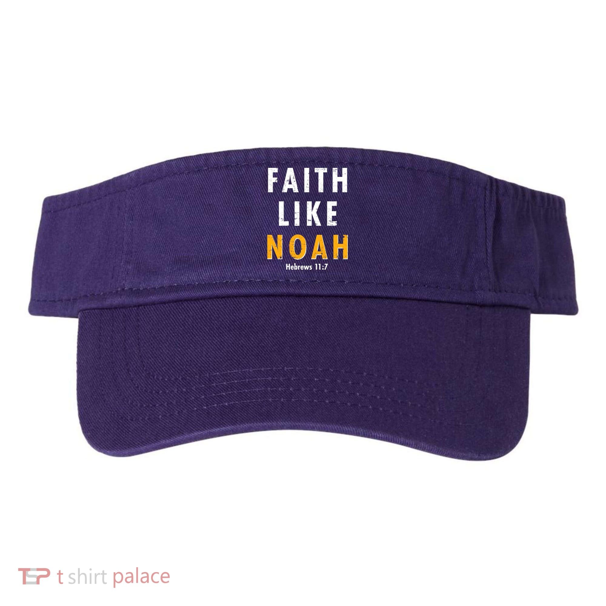 Faith Like Noah Hebrews 11:7 Visor