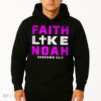 Faith Like Noah Hebrews 117 Hoodie thumb 2