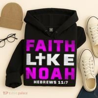 Faith Like Noah Hebrews 117 Hoodie thumb 4