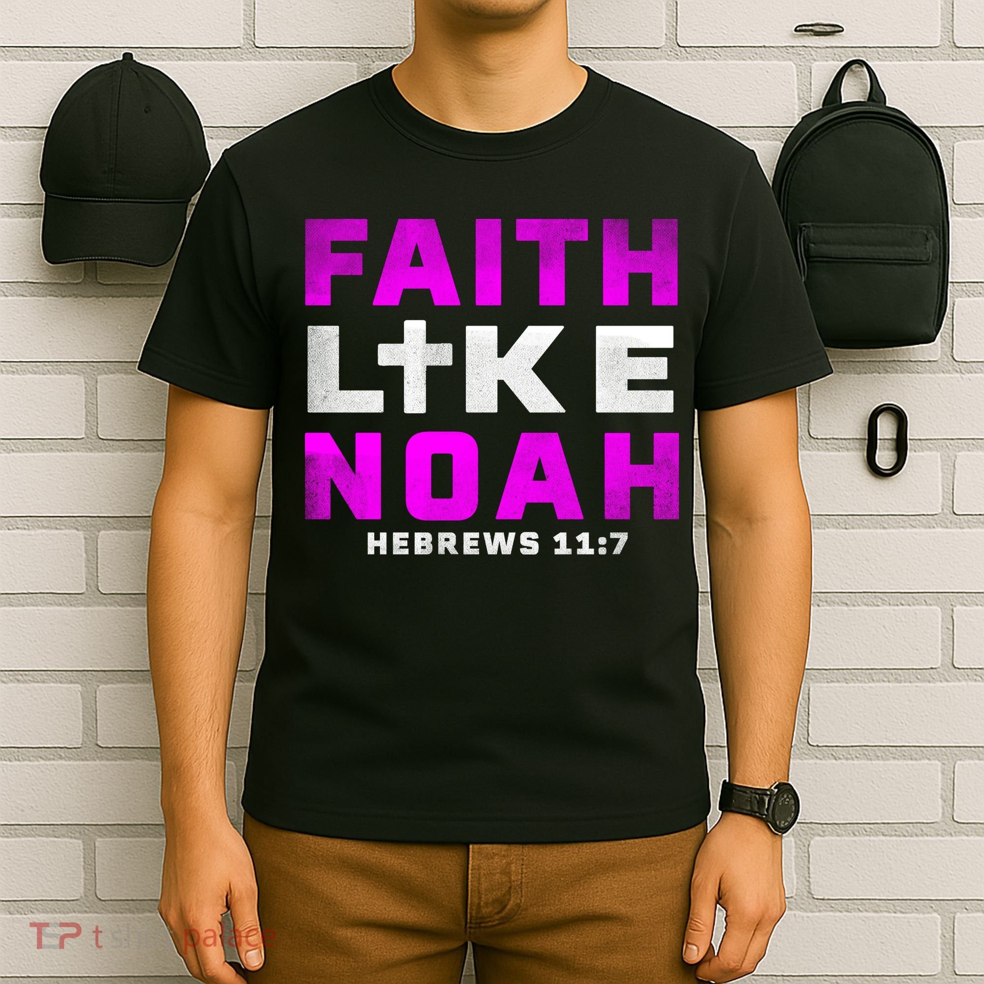 Faith Like Noah Hebrews 117 T-Shirt