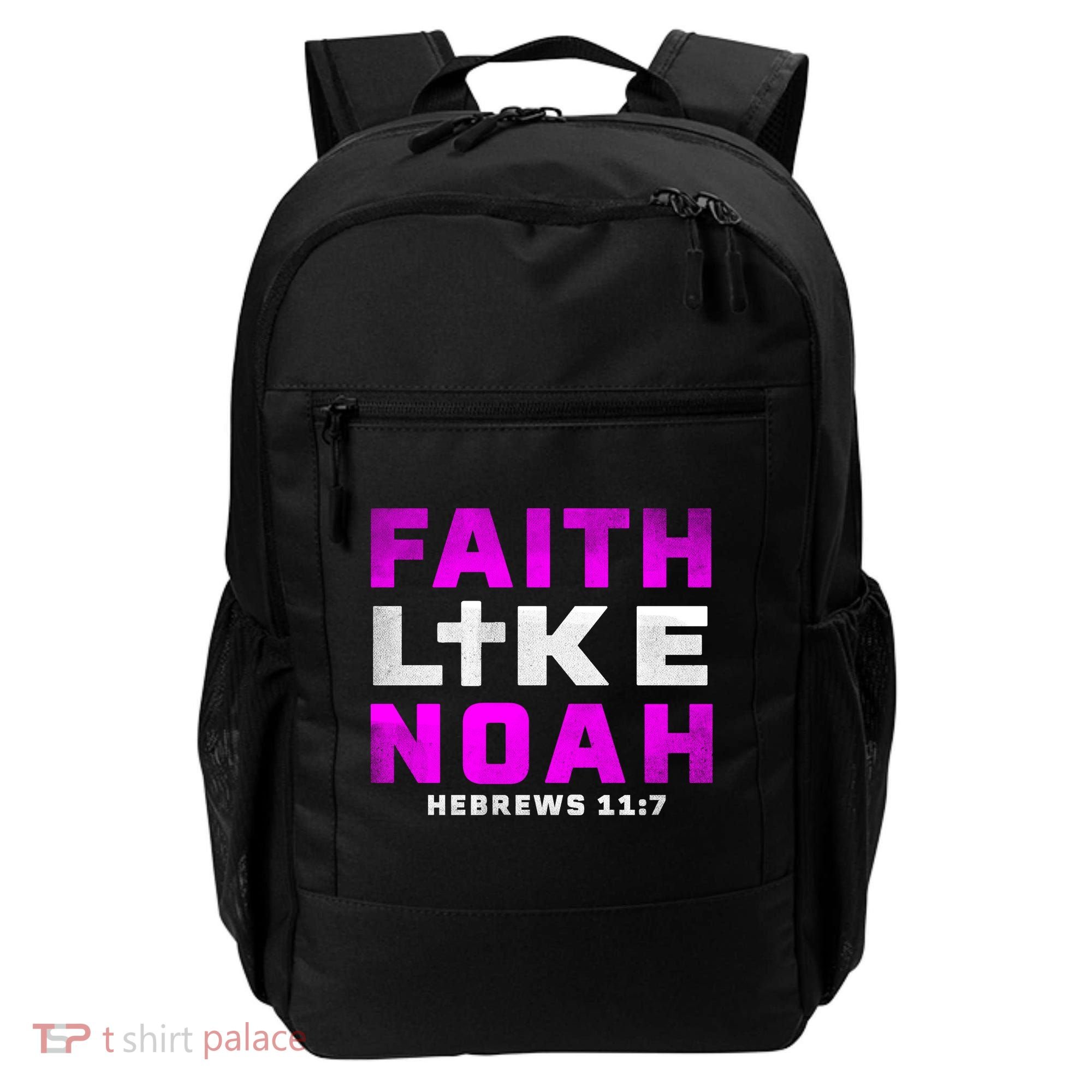 Faith Like Noah Hebrews 117 Backpack