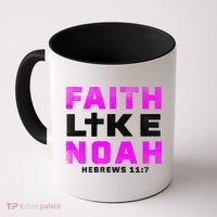 Faith Like Noah Hebrews 117 Coffee Mug thumb 0