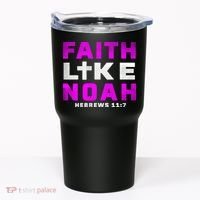 Faith Like Noah Hebrews 117 Tumbler thumb 0