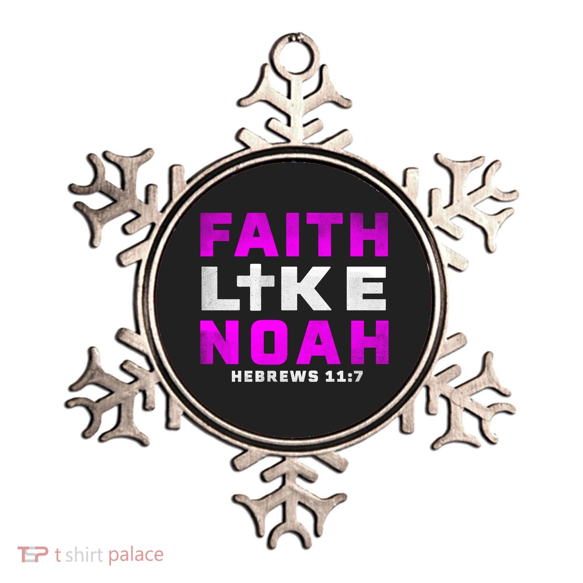 Faith Like Noah Hebrews 117 Ornament